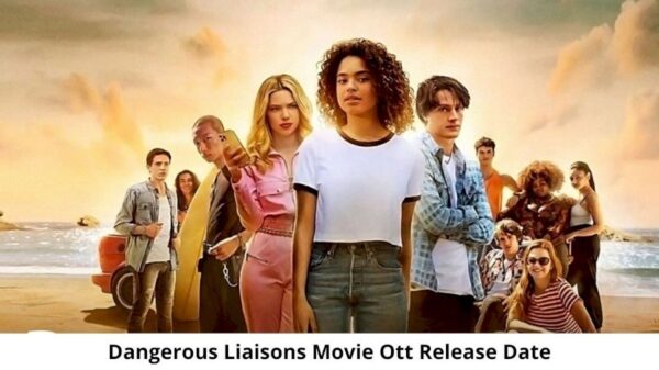 Dangerous Liaisons OTT Release Date and Time Confirmed 2022: When is the 2022 Dangerous Liaisons Movie Coming out on OTT Netflix?